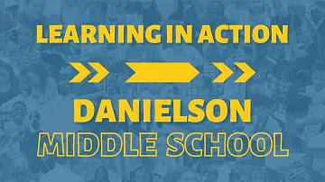 Learning in Action: Danielson Middle School