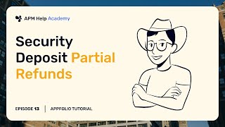 AppFolio Tutorials - Ep. 13 Security Deposit Refunds Partial Refund
