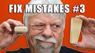 Fixing Woodworking Mistakes - Episode 3