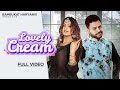 Lovely cream  new haryanvi song 2022  parveen tosham  nonu rana  priya soni