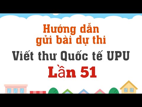 Video Hướng dẫn gửi bài dự thi Viết thư Quốc tế UPU lần 51 - youtube