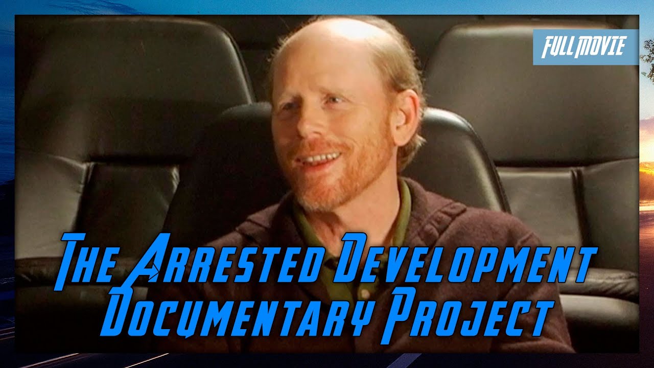 The Arrested Development Documentary Project | English Full Movie | Comedy Documentary