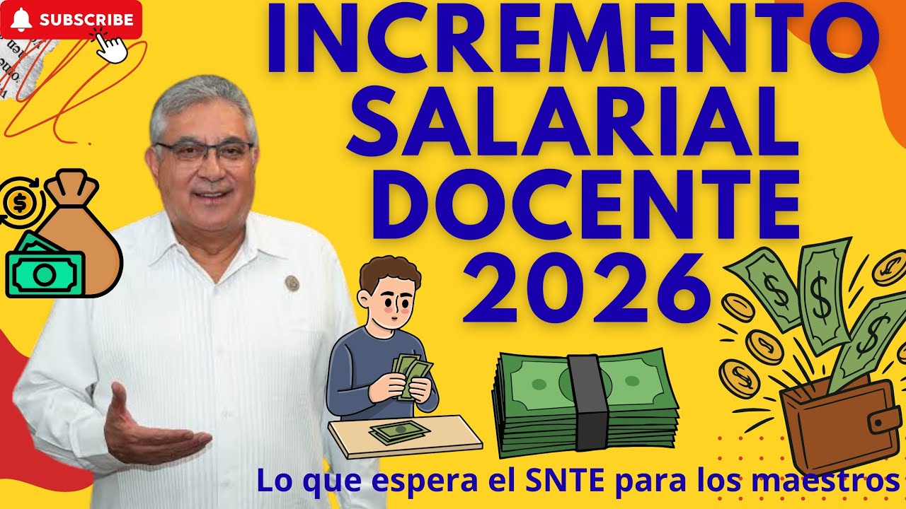 Incremento Salarial Docente 2026 🧑‍🏫 Lo que espera el SNTE para las maestras y maestros 🇲🇽