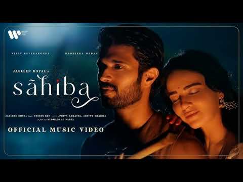 Sahiba (full audio) Jasleen Royal |Vijay Deverakonda |Radhikka Madan|Stebin| Priya|Aditya| Sudhanshu