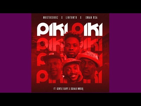 MustBeDubz, Lintonto & XmanRSA -  Piki Piki Yah x3 (Official Audio) (ft  Gentle Slope,Sgijalo Music)