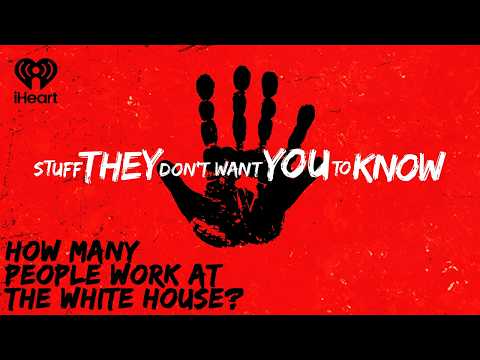 How Many People Work At The White House? | STUFF THEY DON'T WANT YOU TO KNOW