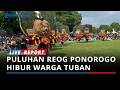 Puluhan Reog Ponorogo Hibur Warga Tuban Dalam Rangka Memperingati HUT Pawargo dan BRP GR