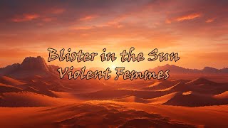 Blister In The Sun - Violent Femmes Lyric Video