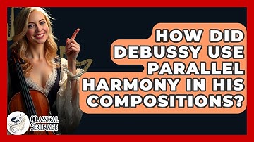 How Did Debussy Use Parallel Harmony In His Compositions? - Classical Serenade