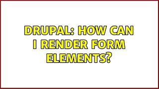 Drupal: How can I render form elements? Wealth