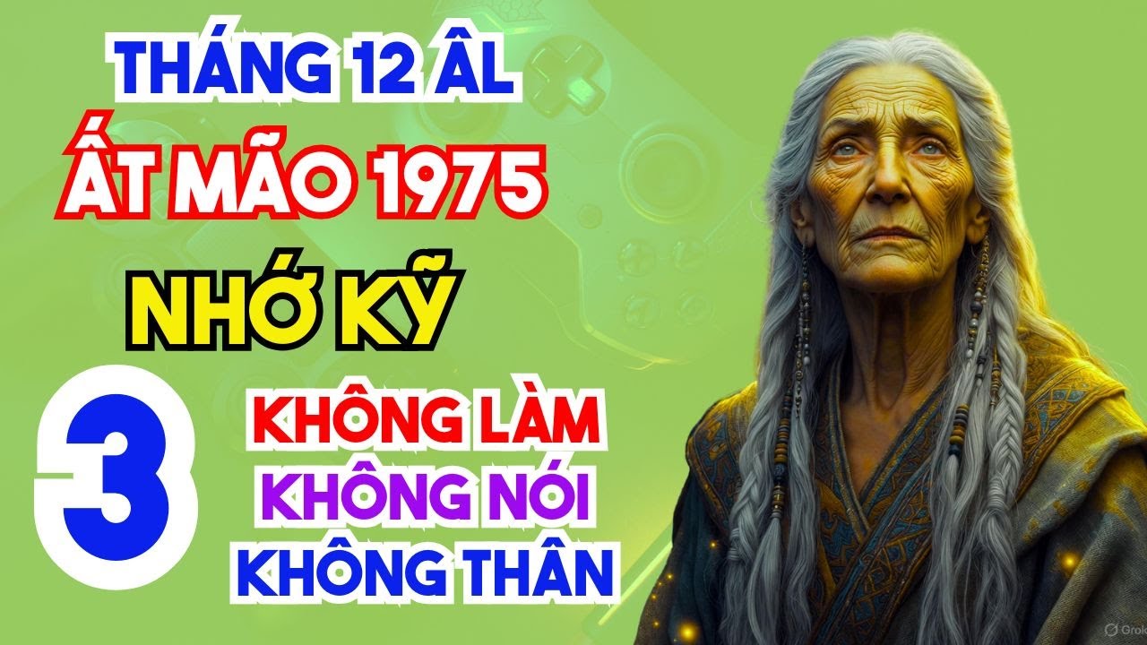 CẢNH BAO QUAN TRỌNG TUỔI ẤT MÃO 1975 THÁNG 12 ÂM LỊCH NHỚ KỸ 3 ĐIỀU