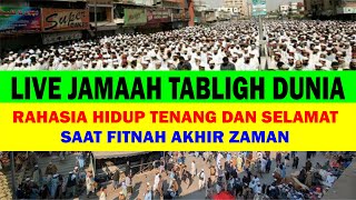 Jamaah Tabligh Dunia  Rahasia Hidup Tenang Dan Selamat Saat Fitnah Akhir Zaman