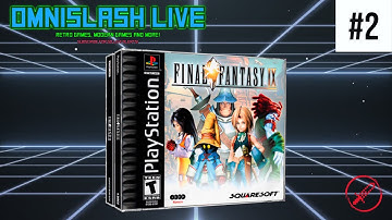 Omn1Slash Live - Final Fantasy IX: EXCALIBUR II In Under 12 HOURS! (Part 2)