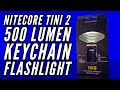 A Bright Stocking Stuffer Christmas Gift Nitecore Tini 2 500 Lumen Keychain light TodayIFeelLike