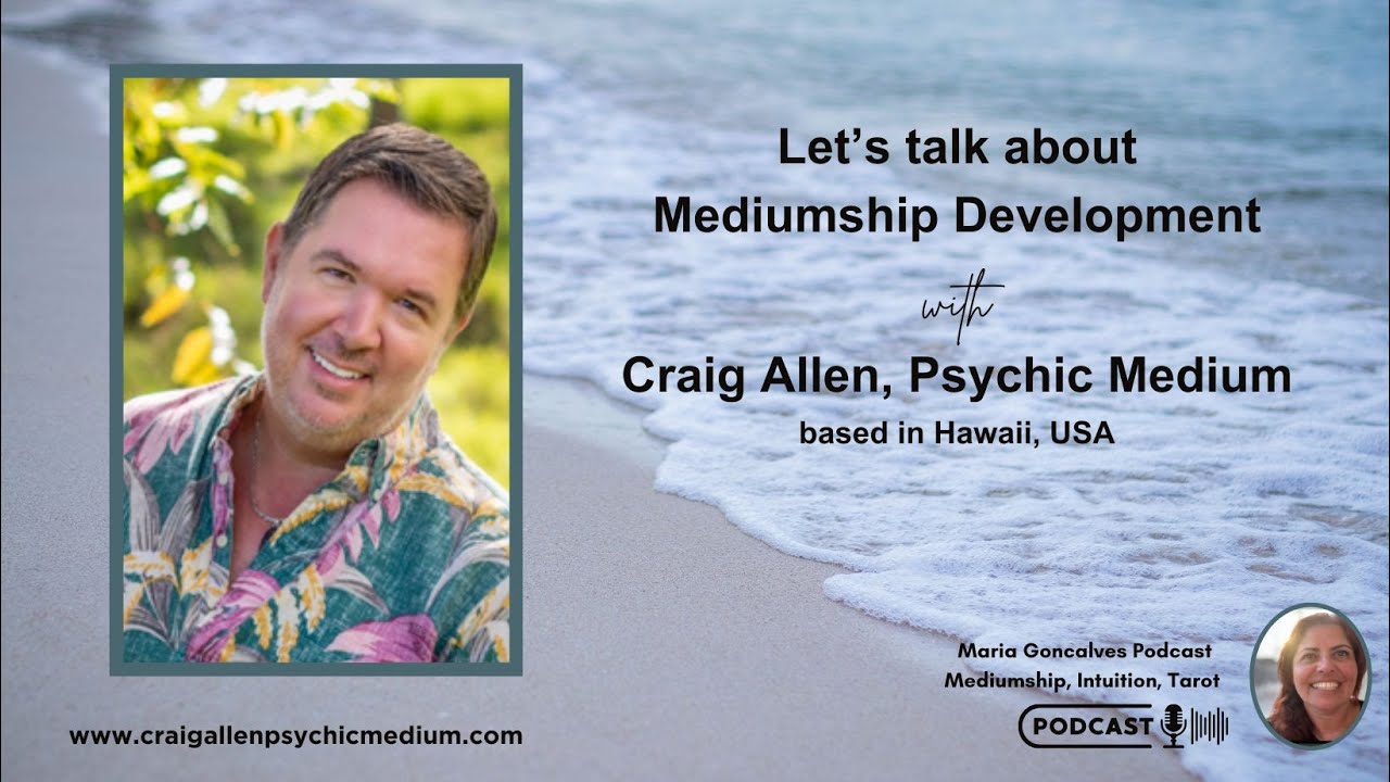 Let's talk about Mediumship Development with Craig Allen a Psychic Medium based in Hawaii, USA