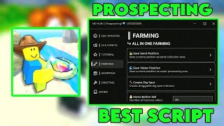 PROSPECTING SCRIPT | Auto Farm, Macro, Teleport, Auto Sell, Auto Shake, OP, No Key | 2025 Roblox