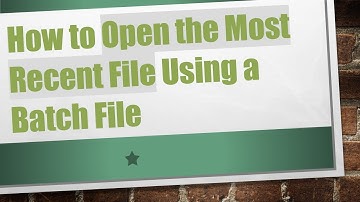 How to Open the Most Recent File Using a Batch File