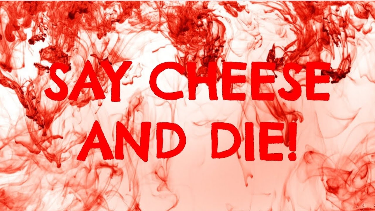 MOVIE: SAY CHEESE AND DIE! - YouTube