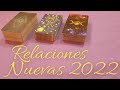 💘 Nueva Relación ⏩2022 🦋 TAROT Interactivo 🦋