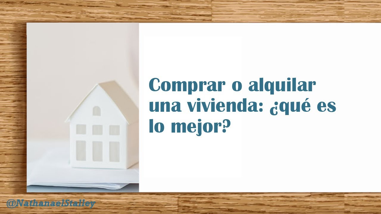 Comprar o alquilar una vivienda: ¿qué es lo mejor? - YouTube