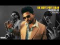 Ok Hoye Pye Aa Arjan Dhillon New Song 2025 Official Video Mxrci New Punjabi Songs 2025 Ok Hoye Pye Aa Arjan Dhillon New Song 2025 Official Video Mxrci New Punjabi Songs 2025