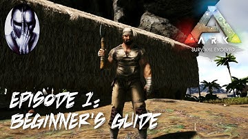 Ark Survival Evolved - Episode 1 - Beginner