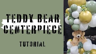 Teddy Bear 🧸 Centerpieces | #tutorial #howto #babyshowerideas #balloons