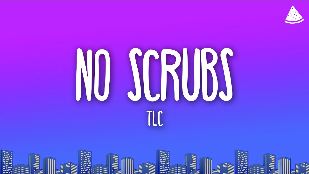 TLC - No Scrubs (Album Version) (Lyrics)