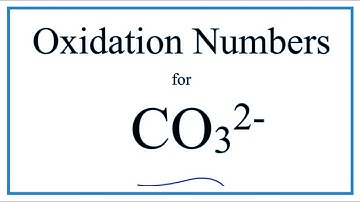 How to find the Oxidation Number for C in CO3 2-      (Carbonate ion).