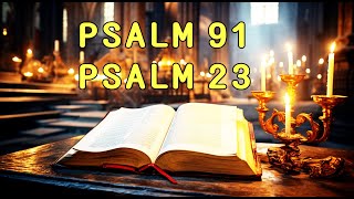 PSALM 91 AND PSALM 23: The Two Most Powerful Prayers in the Bible!! Don't forget to pray to god!!