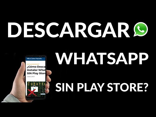 ¿Cómo Descargar e Instalar WhatsApp SIN Play Store? 