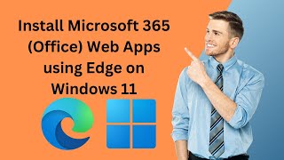 how to install microsoft 365 (office) web apps using edge on windows 11 | gearupwindows tutorial