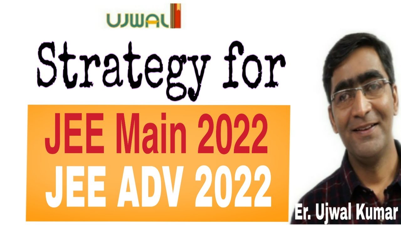 strategy for JEE Main 2022 and JEE advance 2022 || How to prepare foe ...