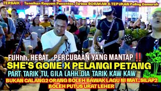 🔥SHE'S GONE X PELANGI PETANG' HEBAT Brader Ni❗Cuba Tunaikn Request🔴Bkn Calang2 Org Bole Bawa Lagu Ni