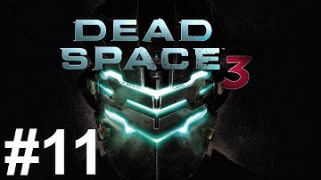 Dead Space 3 Walkthrough Part 11 No Commentary