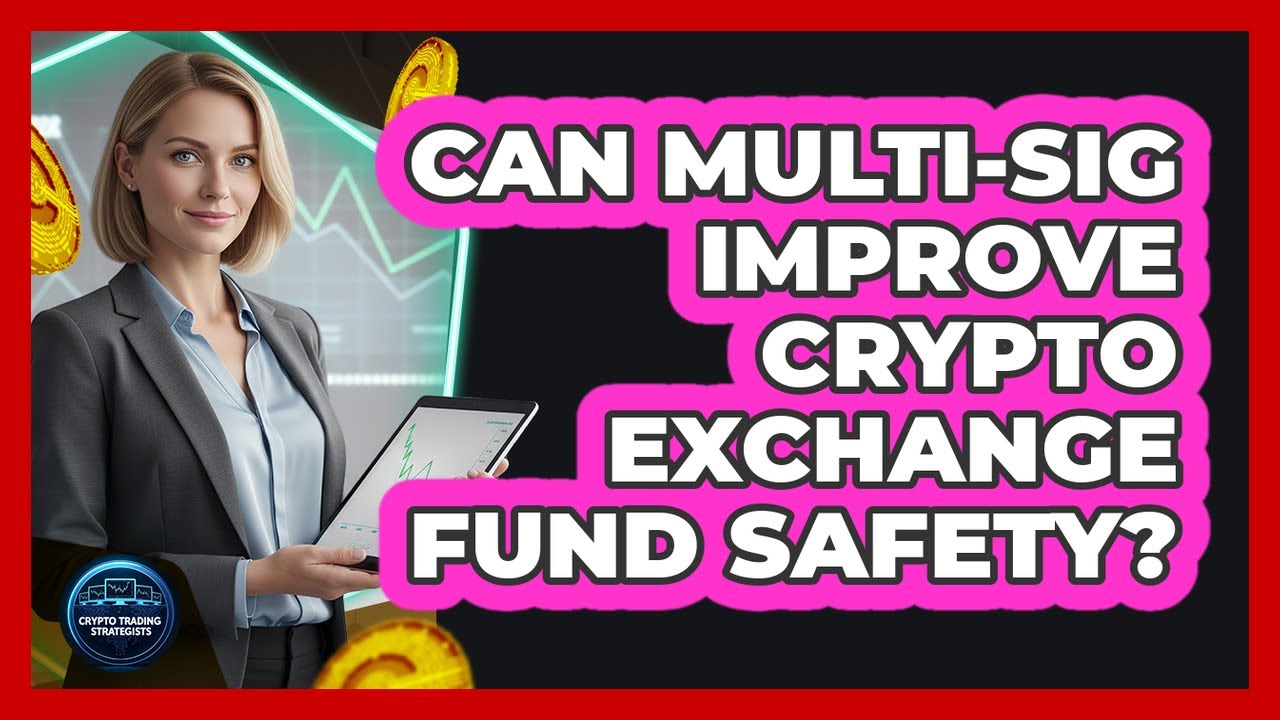 Can Multi-Sig Improve Crypto Exchange Fund Safety?
