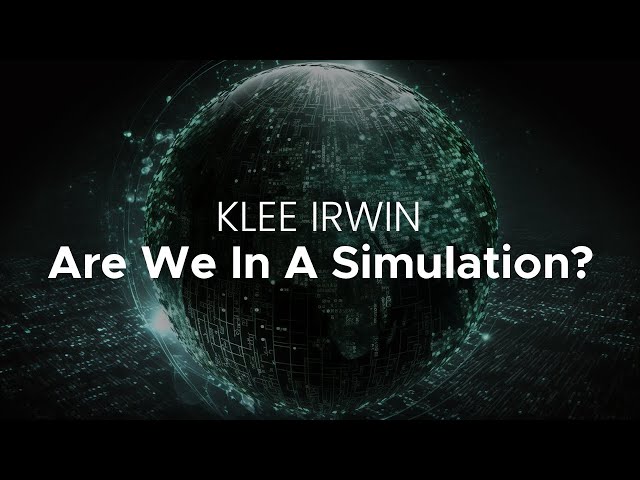 Klee Irwin - Are We In A Simulation? - Full Series class=