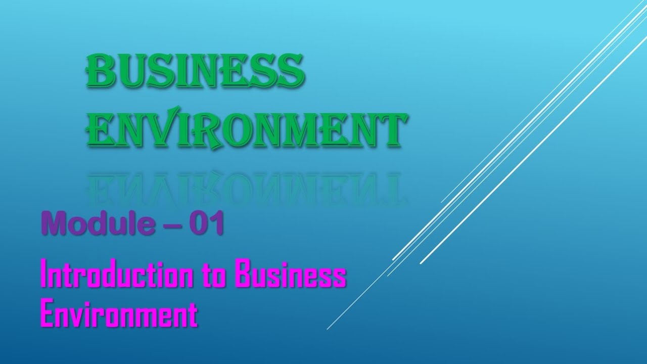Business Environment ll Module - 01 introduction to Business Environment ll