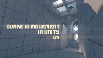 Quake III Movement (Strafe jumping) in Unity [#3]