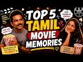 Top 5 Tamil Movie Memories