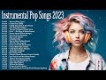 Instrumental pop songs 2023  best pop covers playlist  studyworkfocus music