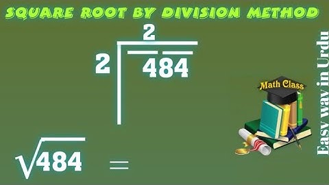 Find Square Root by Division Method in Urdu, Square Root of 484 (√484)