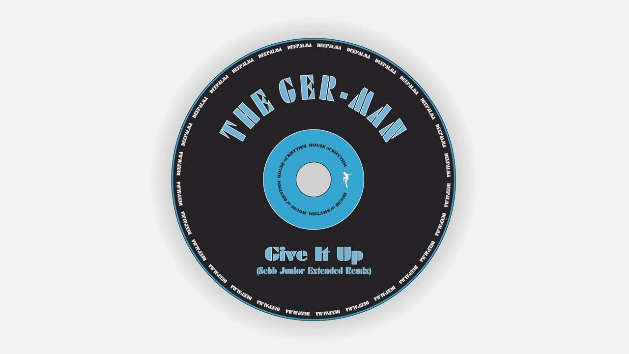 The Ger-man - Give It Up (Sebb Junior Extended Remix)