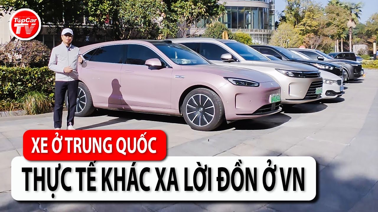 Ô tô ở Trung Quốc - thực tế khác xa những gì đồn đại ở Việt Nam | TIPCAR TV