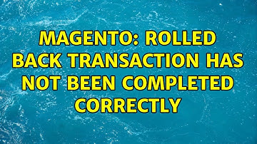 Magento: Rolled back transaction has not been completed correctly (2 Solutions!!)