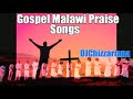 Gospel  malawi praise songs  djchizzariana