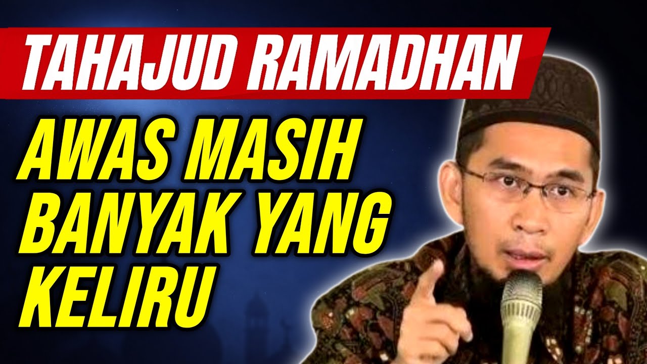 Begini Cara Shalat Tahajud Ramadhan yang Benar Agar Tidak Sia-Sia | Terbaru Ust Adi Hidayat