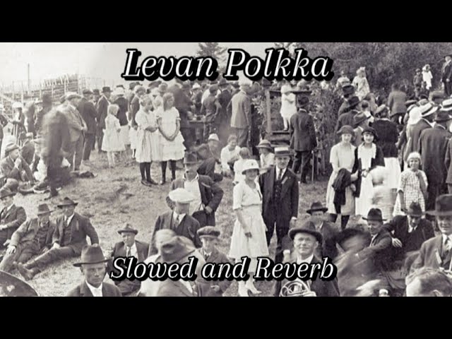 Levan Polkka (Slowed and Reverb)