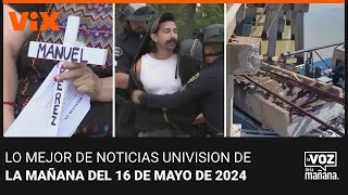 Lo mejor de Noticias Univision de la mañana | jueves 16 de mayo de 2024