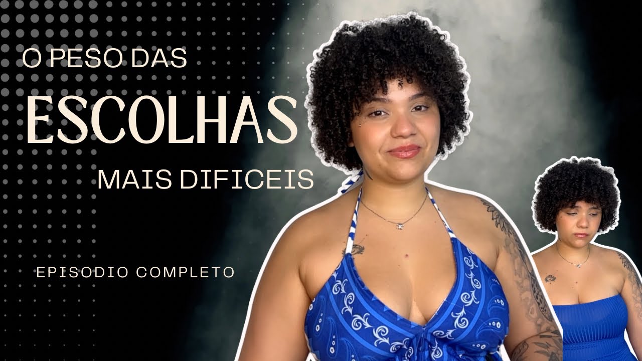 O PESO DAS ESCOLHAS MAIS DIFÍCEIS - Pov completo 